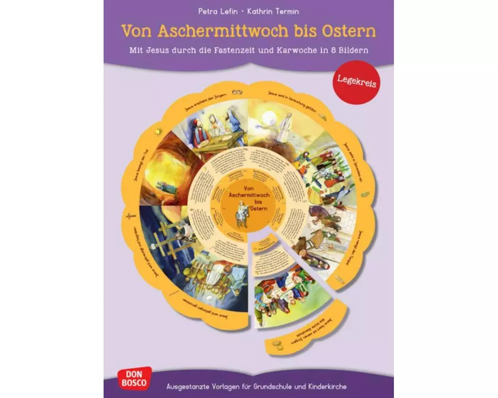 Von Aschermittwoch bis Ostern. Mit Jesus durch die Fastenzeit und Karwoche in 8 Bildern. Legekreis