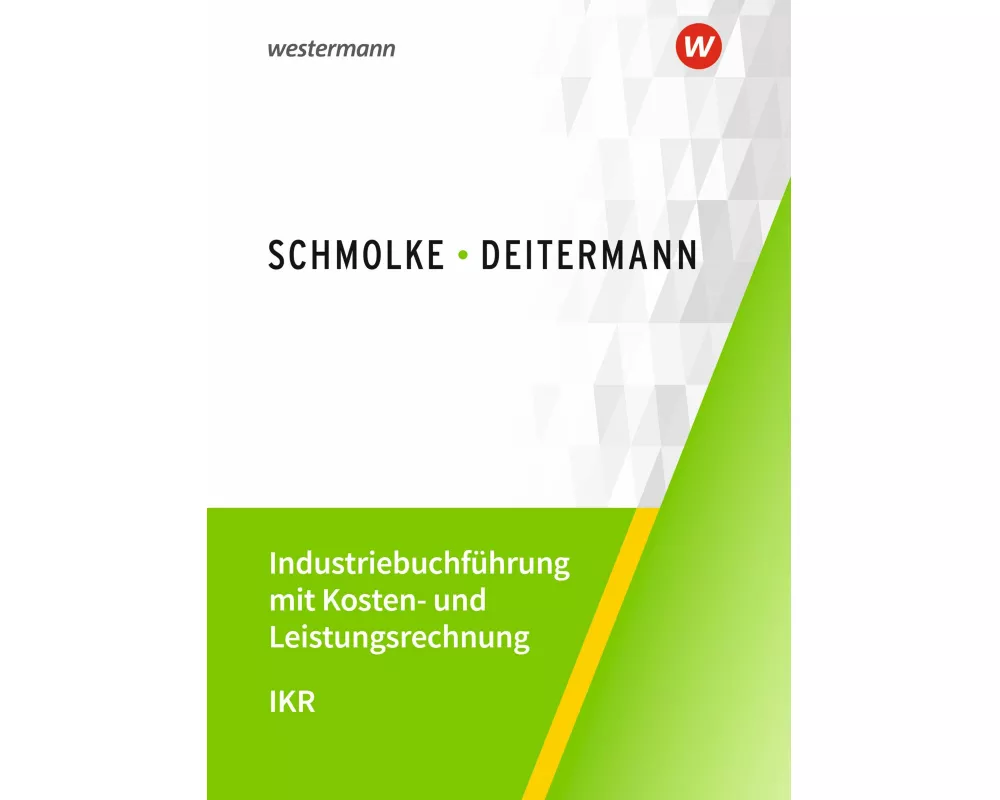 Industriebuchführung mit Kosten- und Leistungsrechnung - IKR