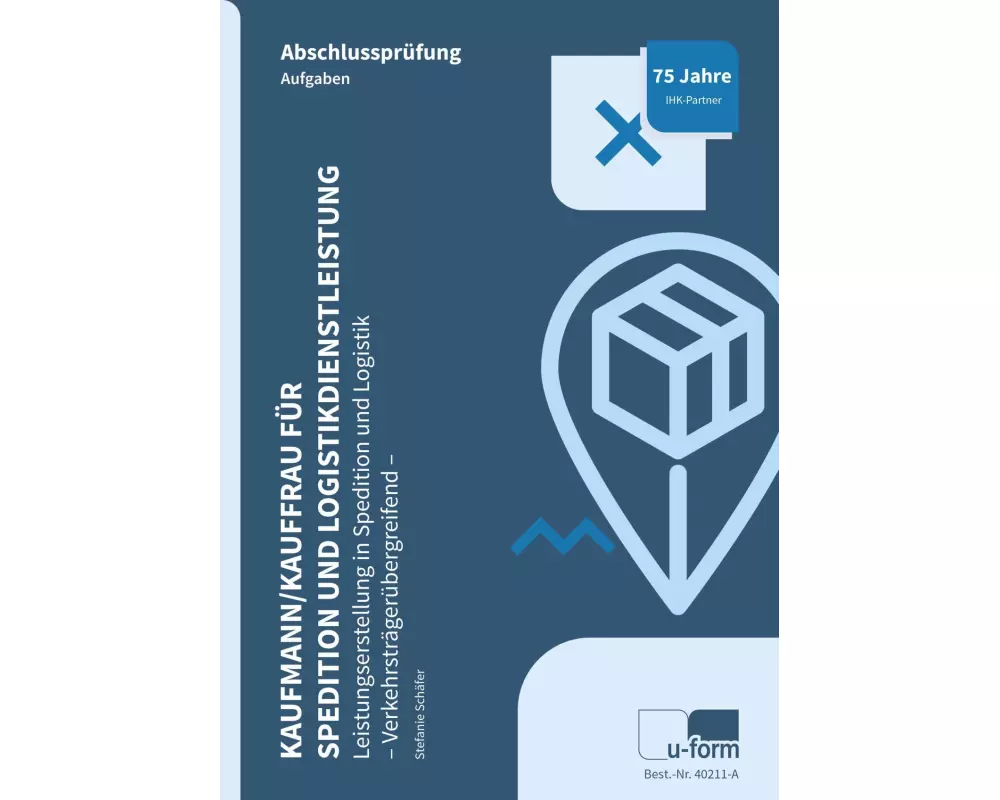 Kaufmann/Kauffrau für Spedition und Logistikdienstleistung- Leistungserstellung in Spedition und Logistik (verkehrsträgerübergreifend)