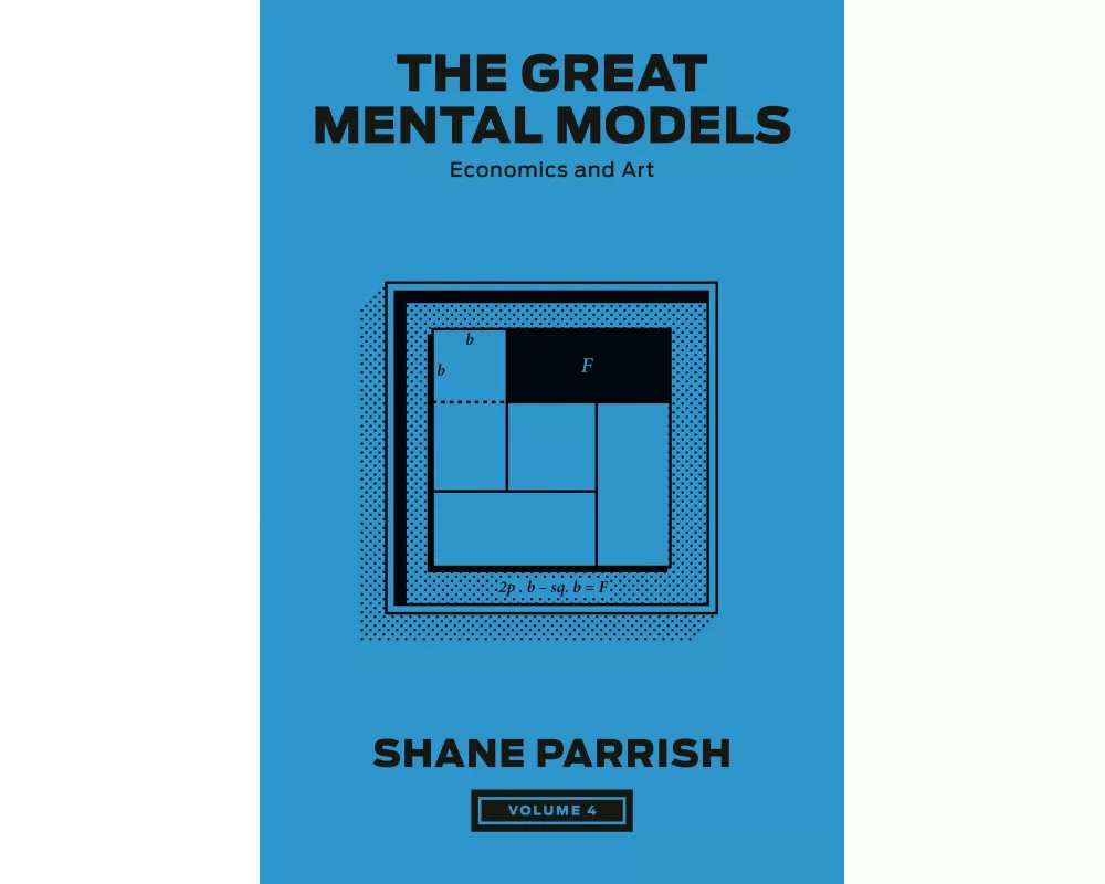 The Great Mental Models, Volume 4