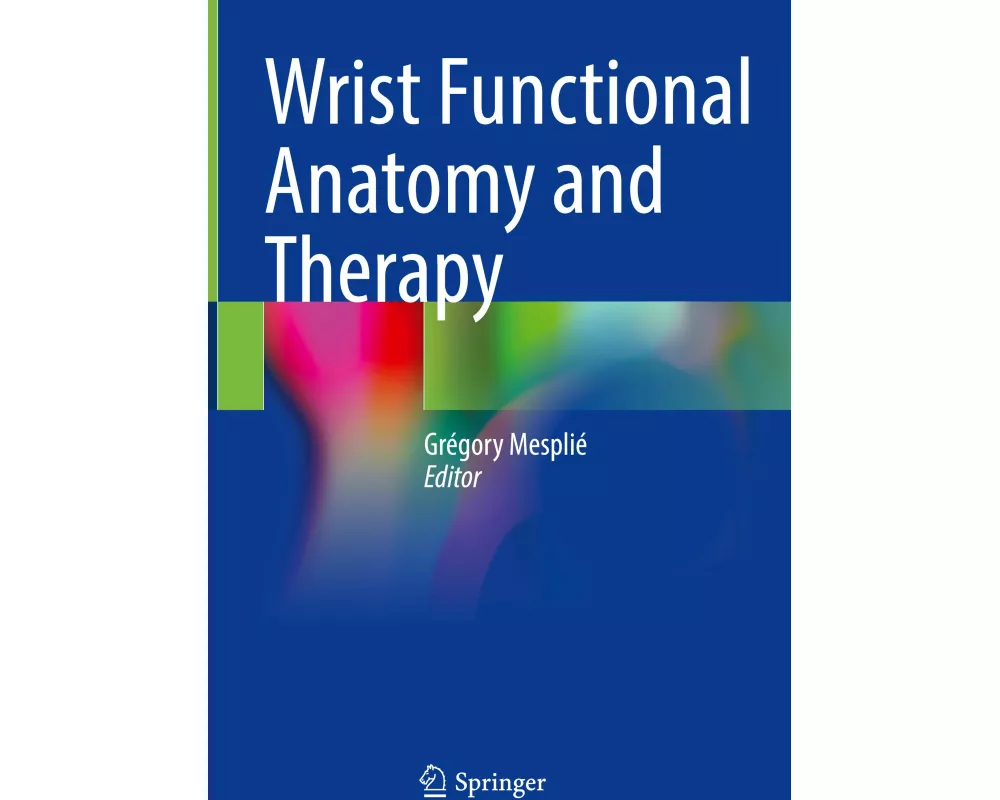 Wrist Functional Anatomy and Therapy