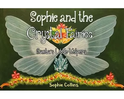 Sophie and the Crystal Fairies: Santa's Little Helpers