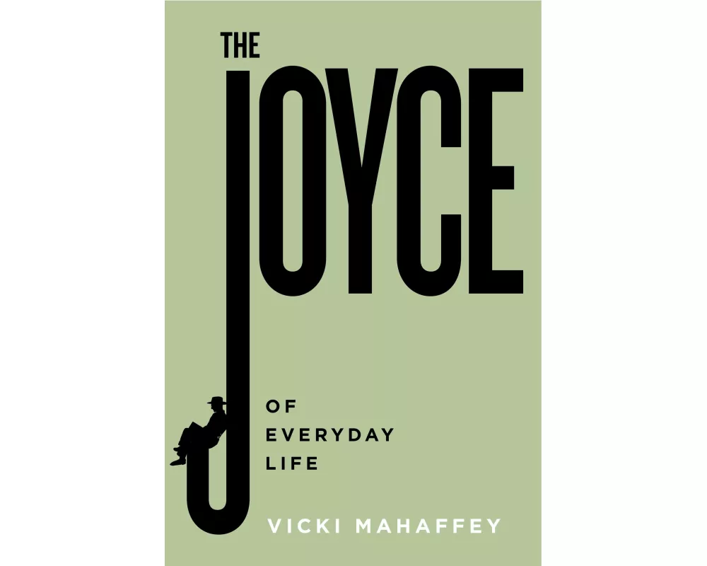 The Joyce of Everyday Life