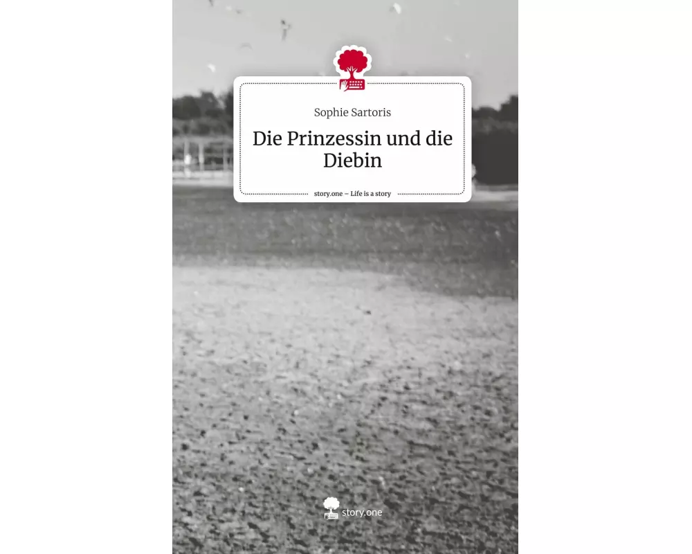 Die Prinzessin und die Diebin. Life is a Story - story.one