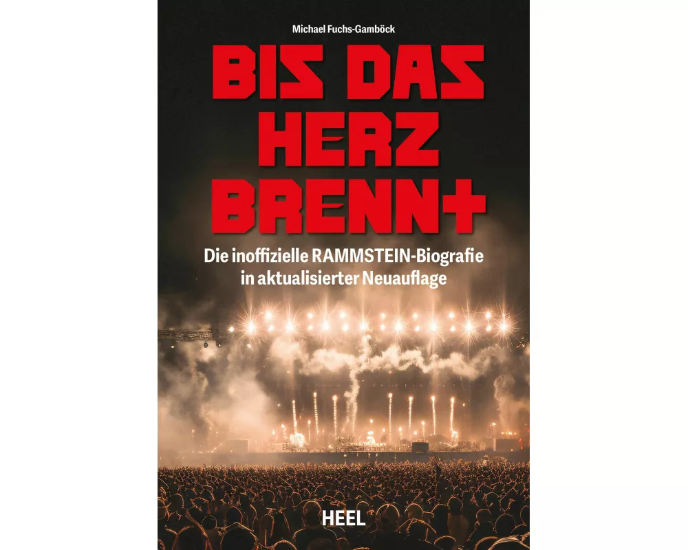 Bis das Herz brennt (Aktualisierte Neuauflage)