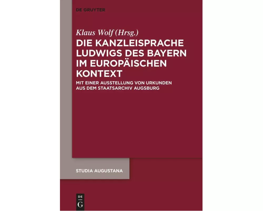 Die Kanzleisprache Ludwigs des Bayern im europäischen Kontext