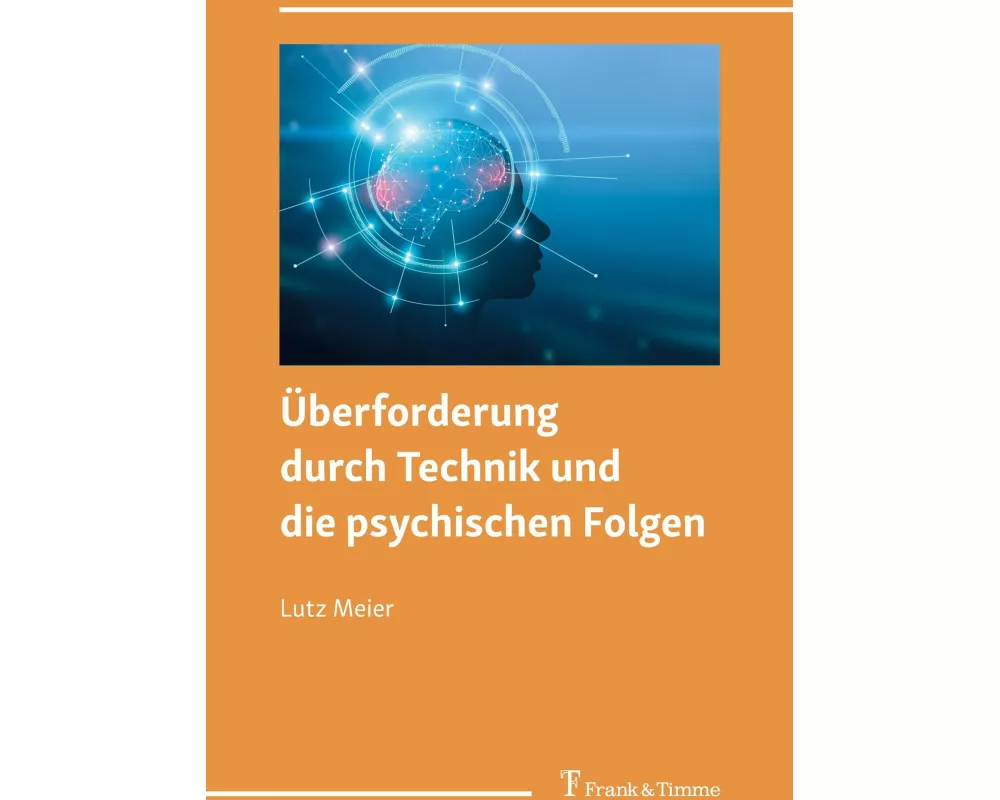 Überforderung durch Technik und die psychischen Folgen