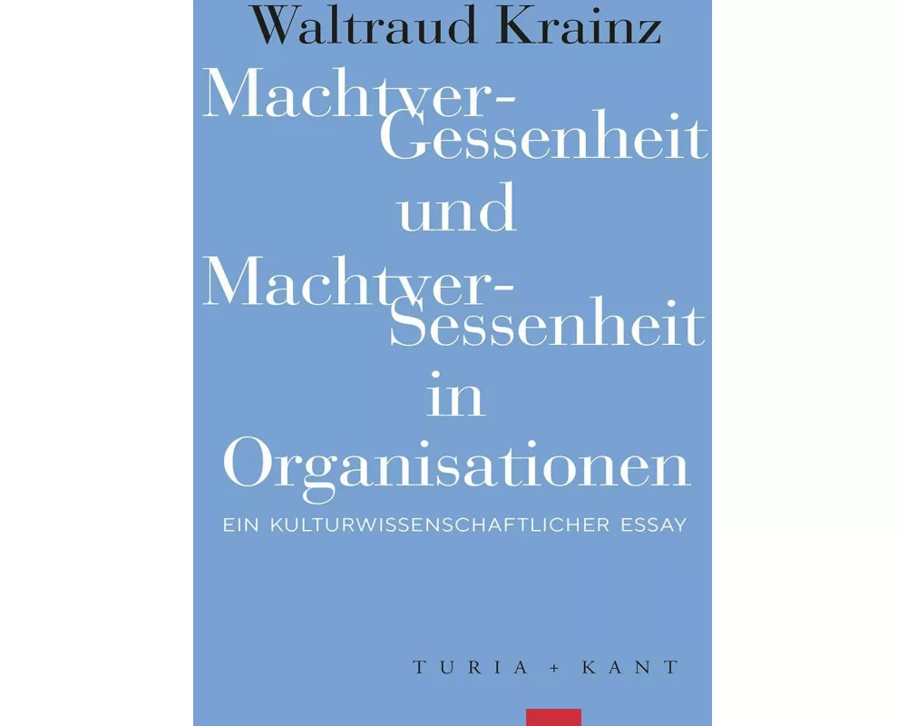 MachtverGessenheit und MachtverSessenheit in Organisationen