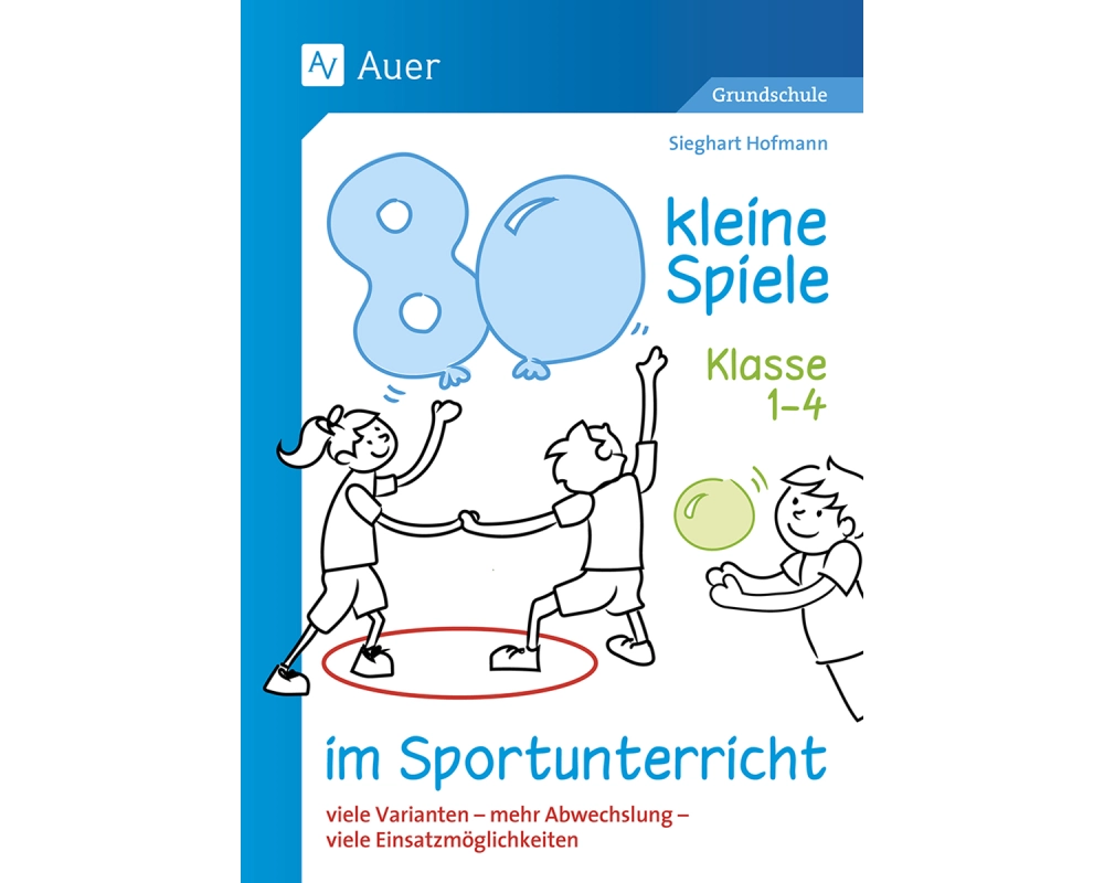 80 kleine Spiele im Sportunterricht - Klasse 1-4
