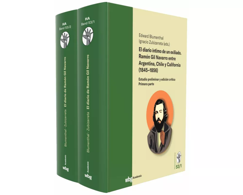 El diario íntimo de un exiliado. Ramón Gil Navarro entre Argentina, Chile y California (1845–1856)