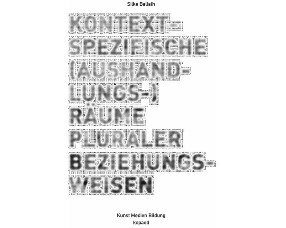 Kontextspezifische (Aushandlungs-)Räume pluraler Beziehungsweisen