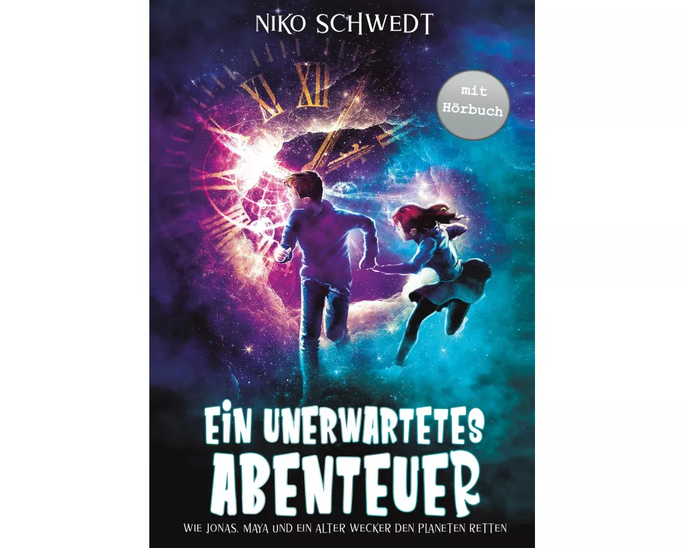 Ein unerwartetes Abenteuer - Wie Jonas, Maya und ein alter Wecker den Planeten retten
