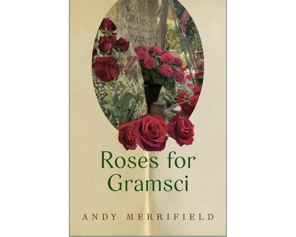 Roses for Gramsci