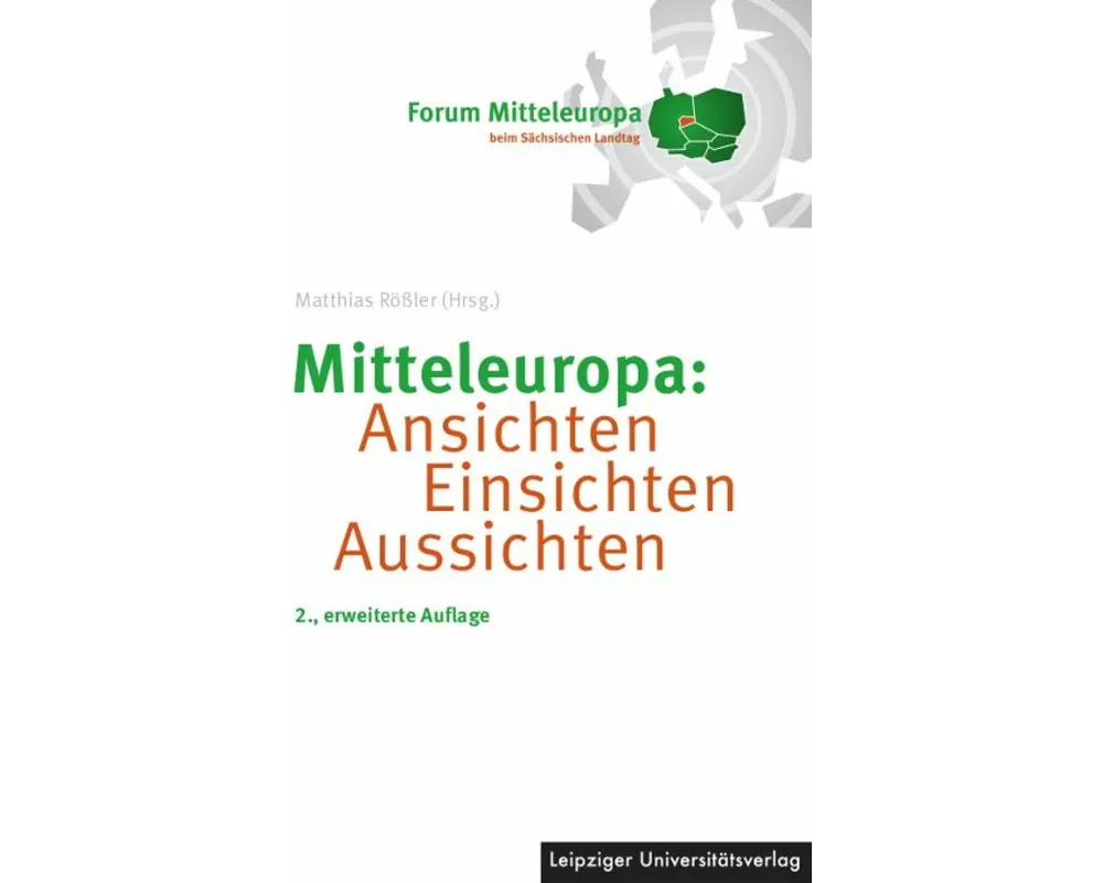 Mitteleuropa: Ansichten Einsichten Aussichten