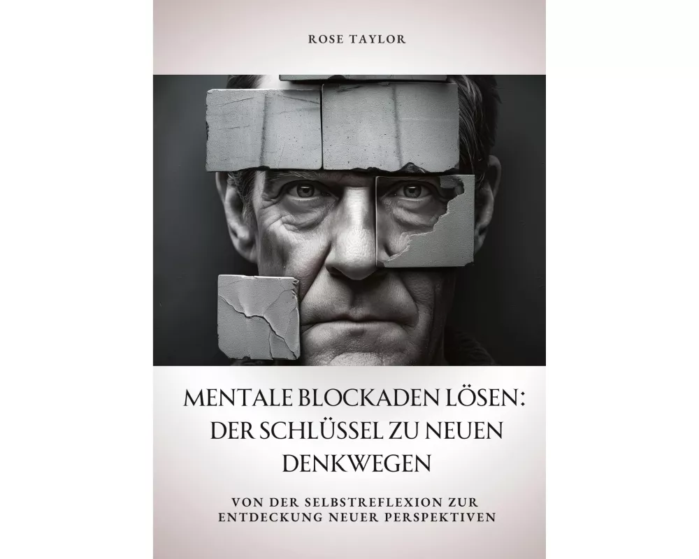 Mentale Blockaden lösen: Der Schlüssel zu neuen Denkwegen