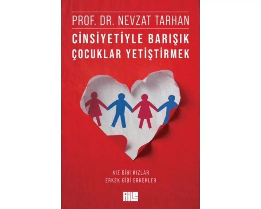 Cinsiyetiyle Barisik Cocuklar Yetistirmek