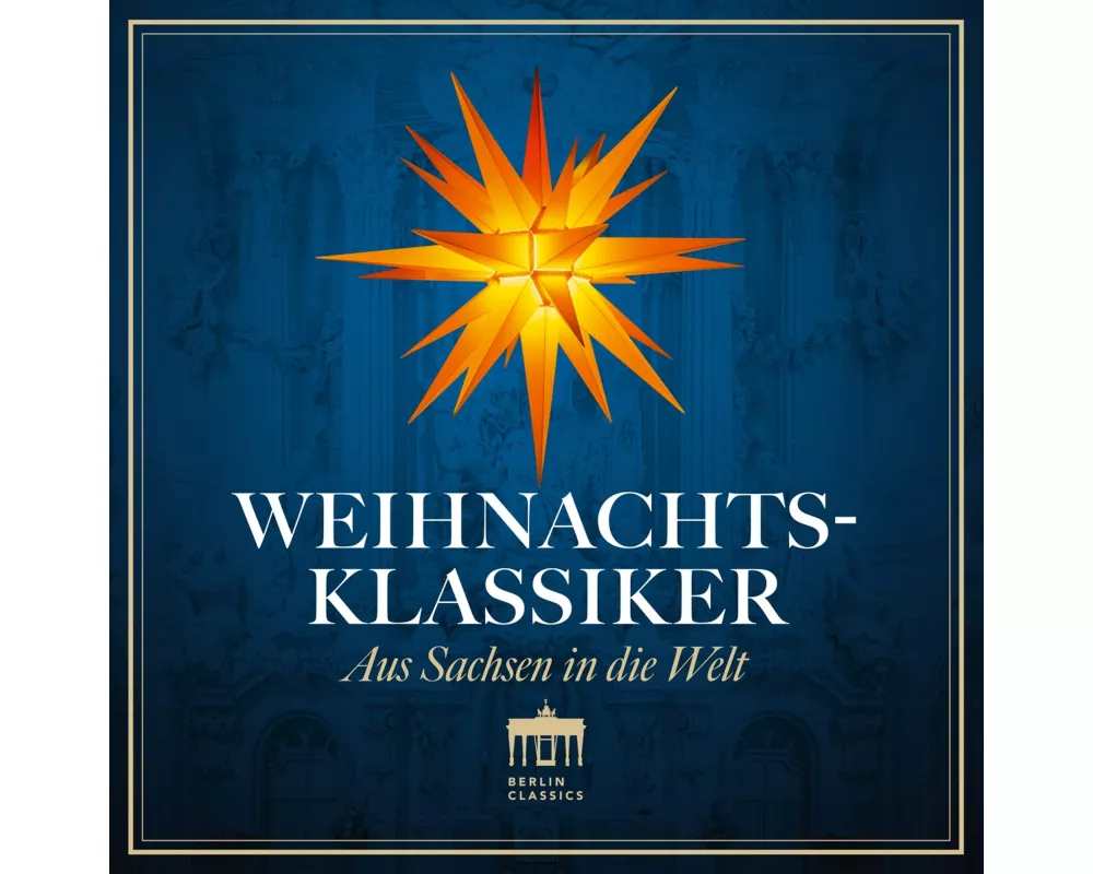 Weihnachtsklassiker - Aus Sachsen in die Welt