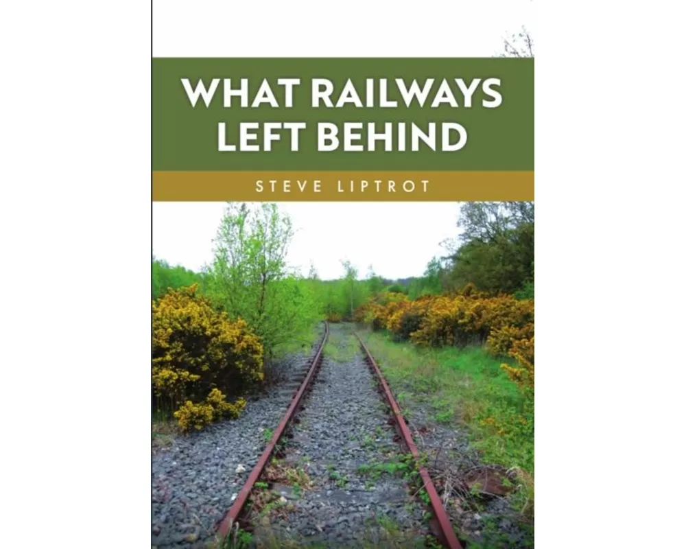 What Railways Left Behind