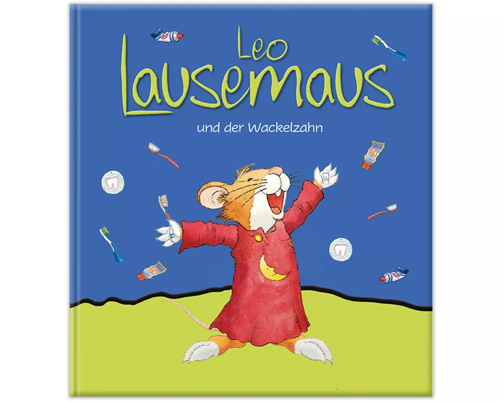 Leo Lausemaus und der Wackelzahn