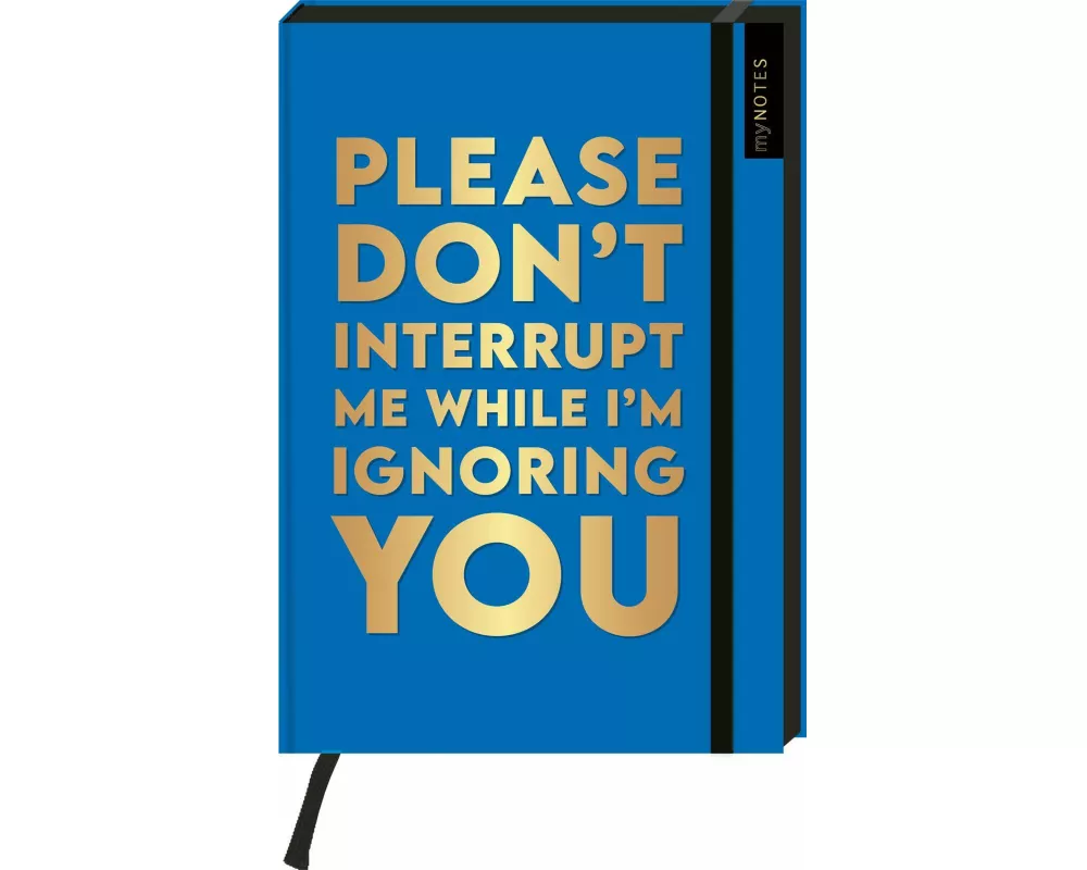Böse Sprüche Notizbuch A5: Please dont't interrupt me while I'm ignoring you