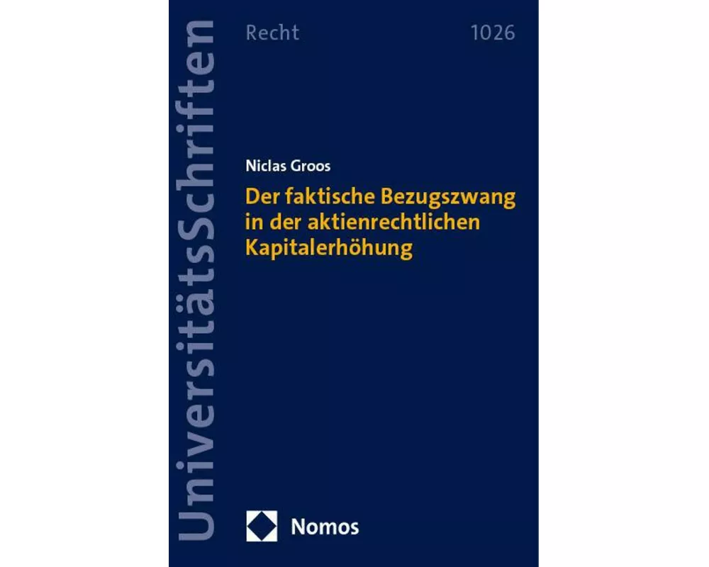 Der faktische Bezugszwang in der aktienrechtlichen Kapitalerhöhung
