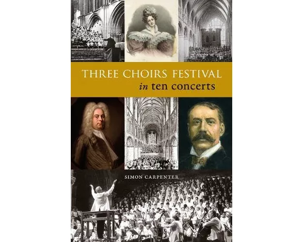 Three Choirs Festival in ten concerts