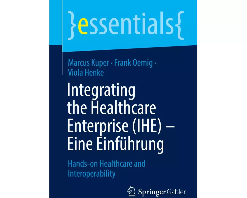 Integrating the Healthcare Enterprise (IHE) - Eine Einführung