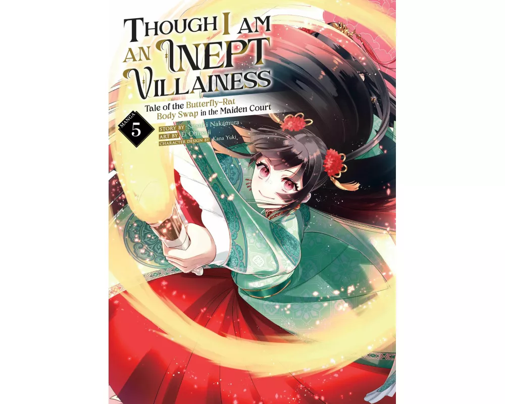 Though I Am an Inept Villainess: Tale of the Butterfly-Rat Body Swap in the Maiden Court (Manga) Vol. 5