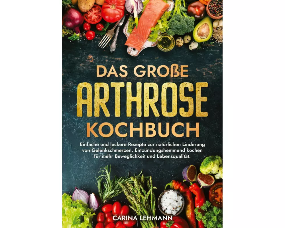 Das große Arthrose Kochbuch