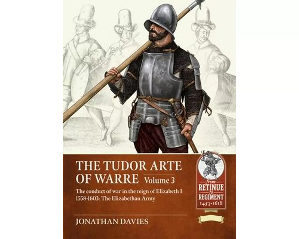 The Tudor Arte of Warre Volume 3