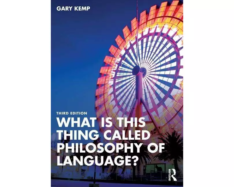 What is this thing called Philosophy of Language?
