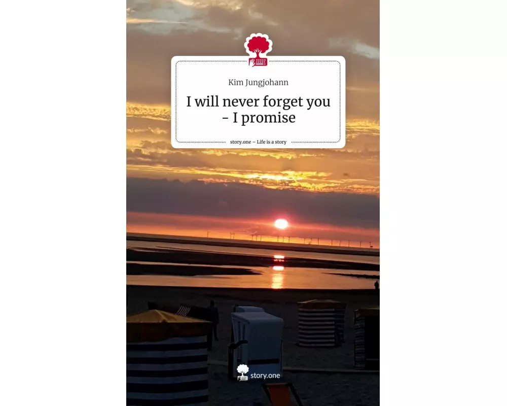 I will never forget you - I promise. Life is a Story - story.one