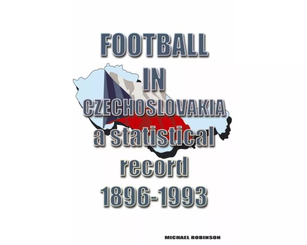 Football in Czechoslovakia 1896-1993