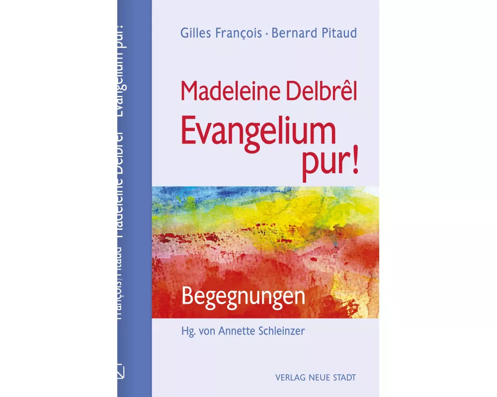 Madeleine Delbrêl - Evangelium pur!