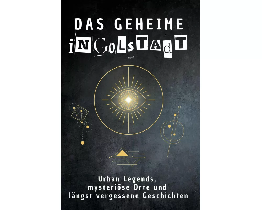 Das geheime Ingolstadt