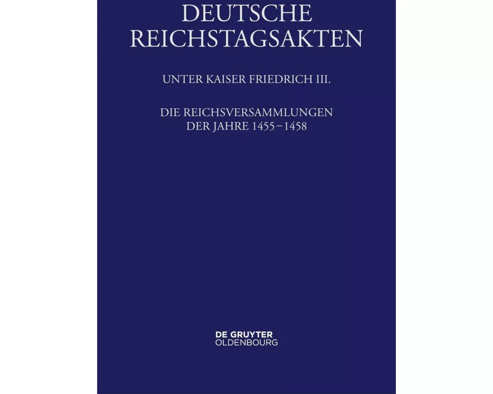 Die Reichsversammlungen der Jahre 1455 bis 1458