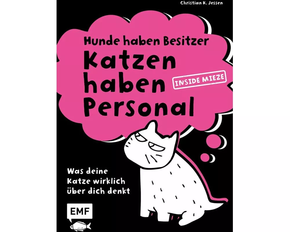 Hunde haben Besitzer, Katzen haben Personal