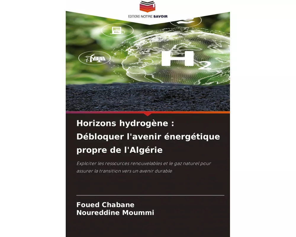 Horizons hydrogène : Débloquer l'avenir énergétique propre de l'Algérie