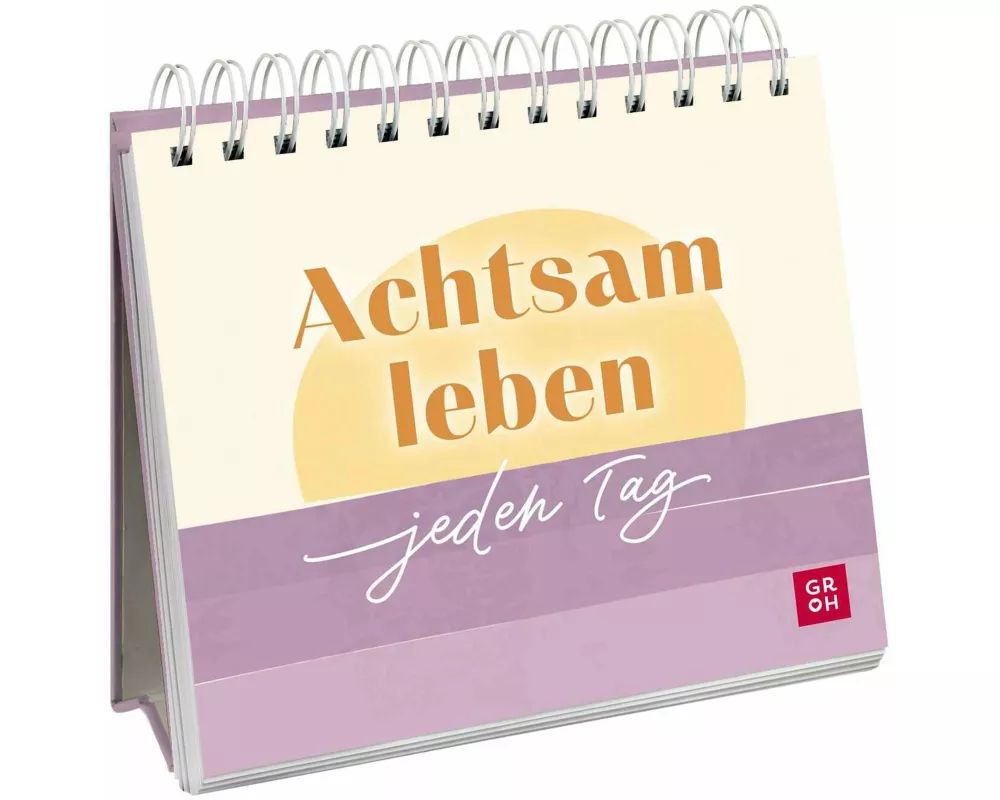Achtsam leben – jeden Tag