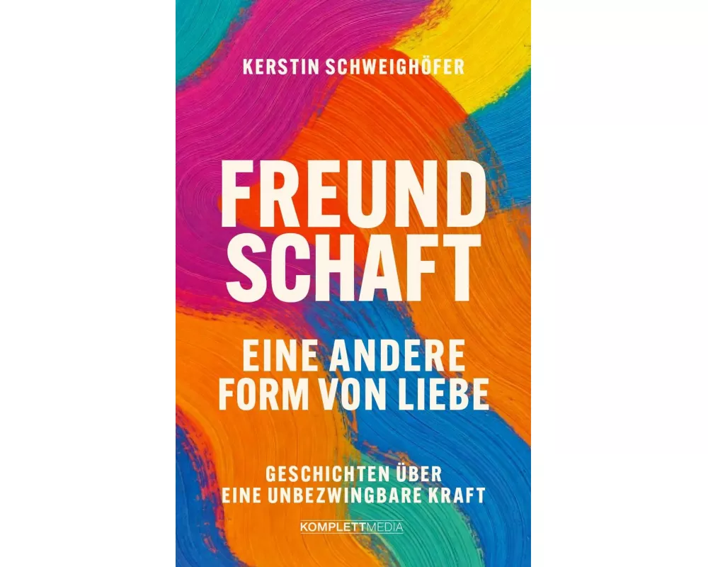 Freundschaft – Eine andere Form von Liebe