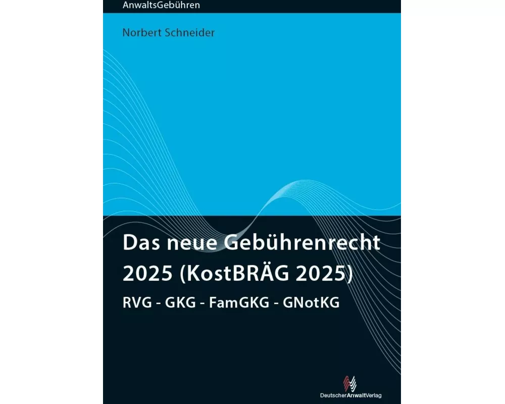 Das neue Gebührenrecht 2025 (KostBRÄG 2025)