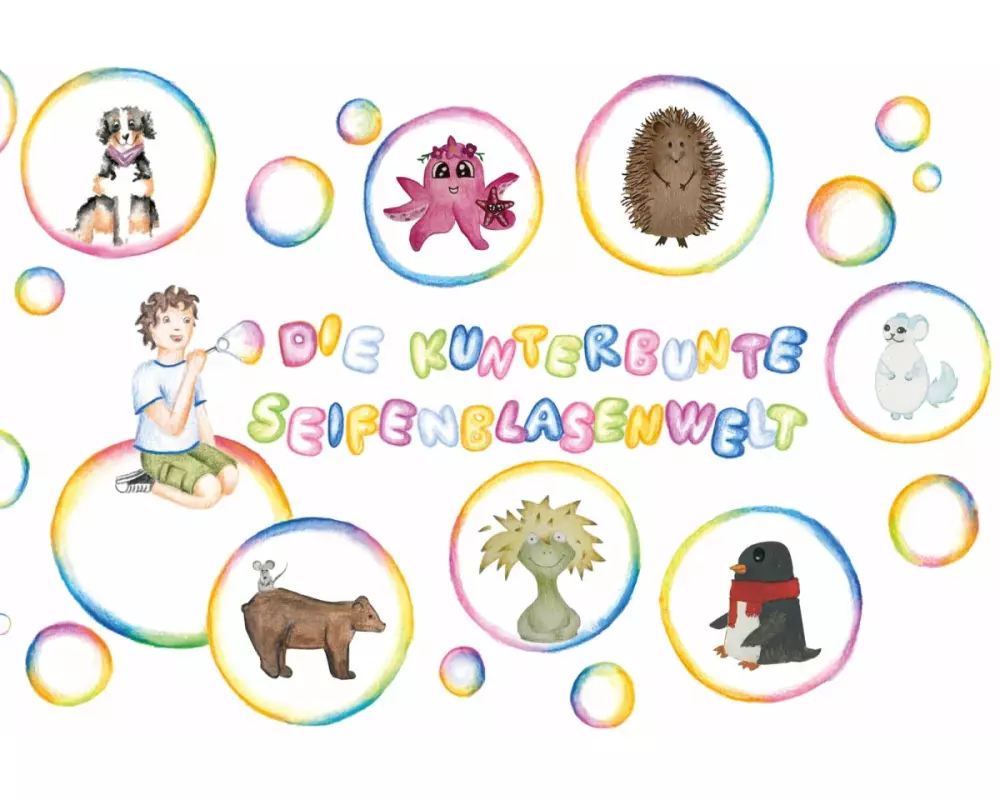 Die Kunterbunte Seifenblasenwelt