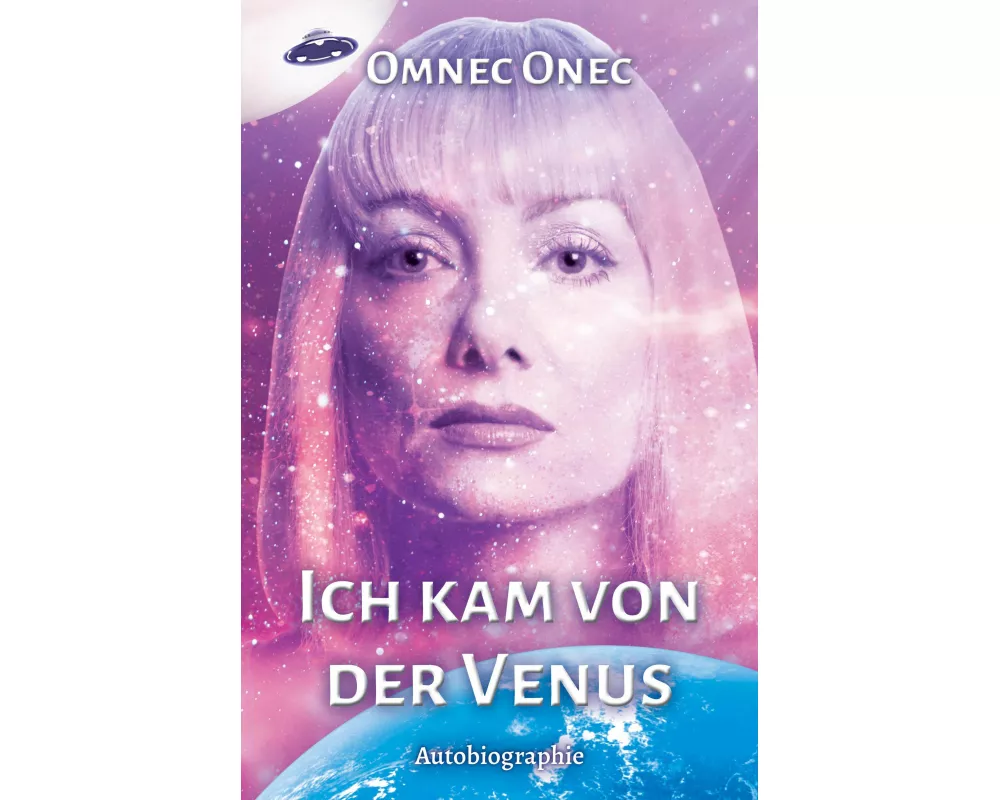 Ich kam von der Venus