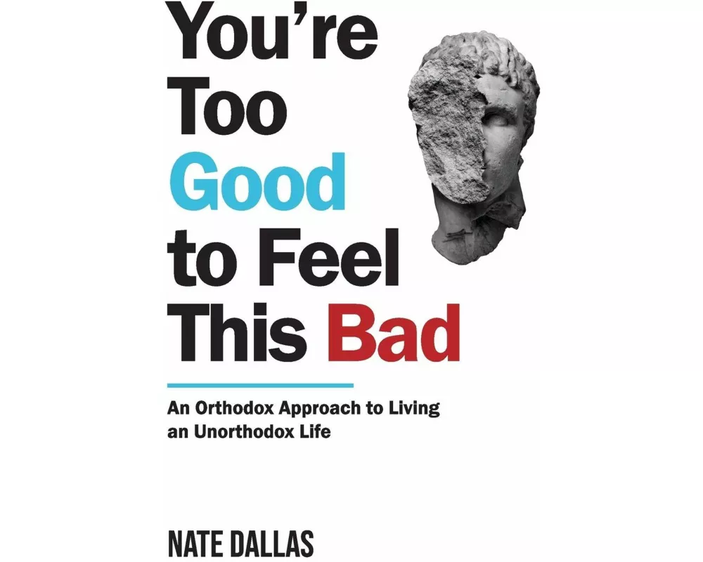 You're Too Good to Feel This Bad