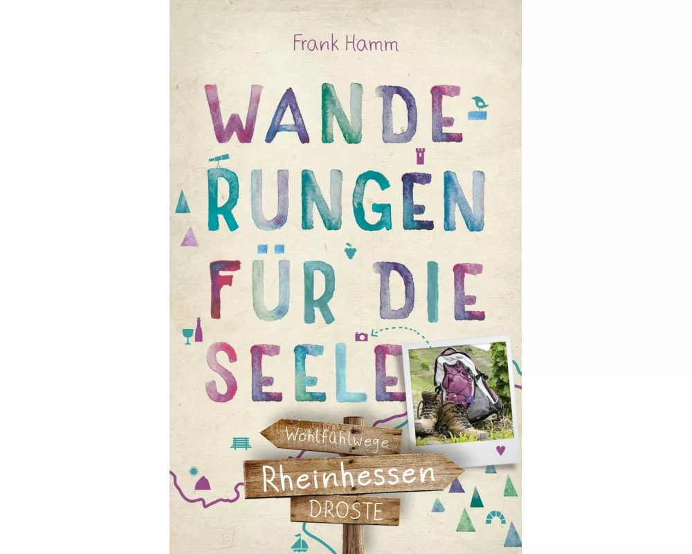 Rheinhessen. Wanderungen für die Seele