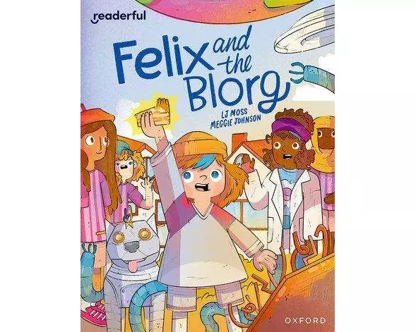 Readerful Independent Library: Oxford Reading Level 12: Felix and the Blorg
