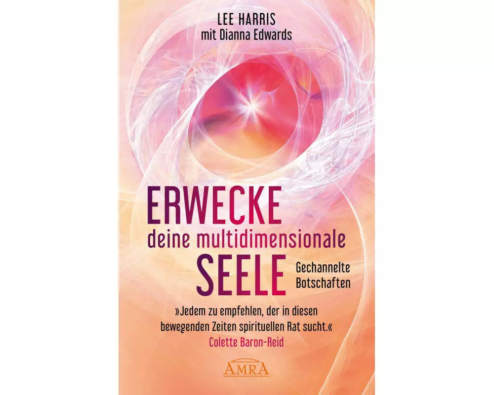 ERWECKE DEINE MULTIDIMENSIONALE SEELE: Botschaften aus der 9. Dimension