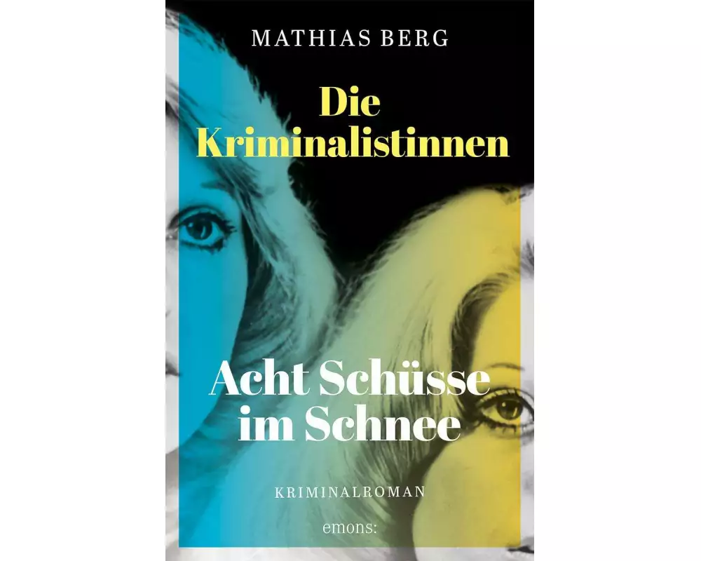 Die Kriminalistinnen. Acht Schüsse im Schnee