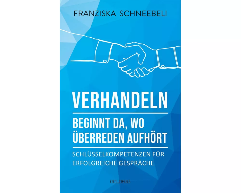 Verhandeln beginnt da, wo Überreden aufhört