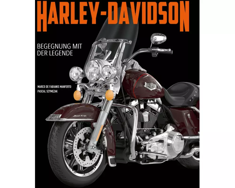 Harley-Davidson. Begegnung mit der Legende